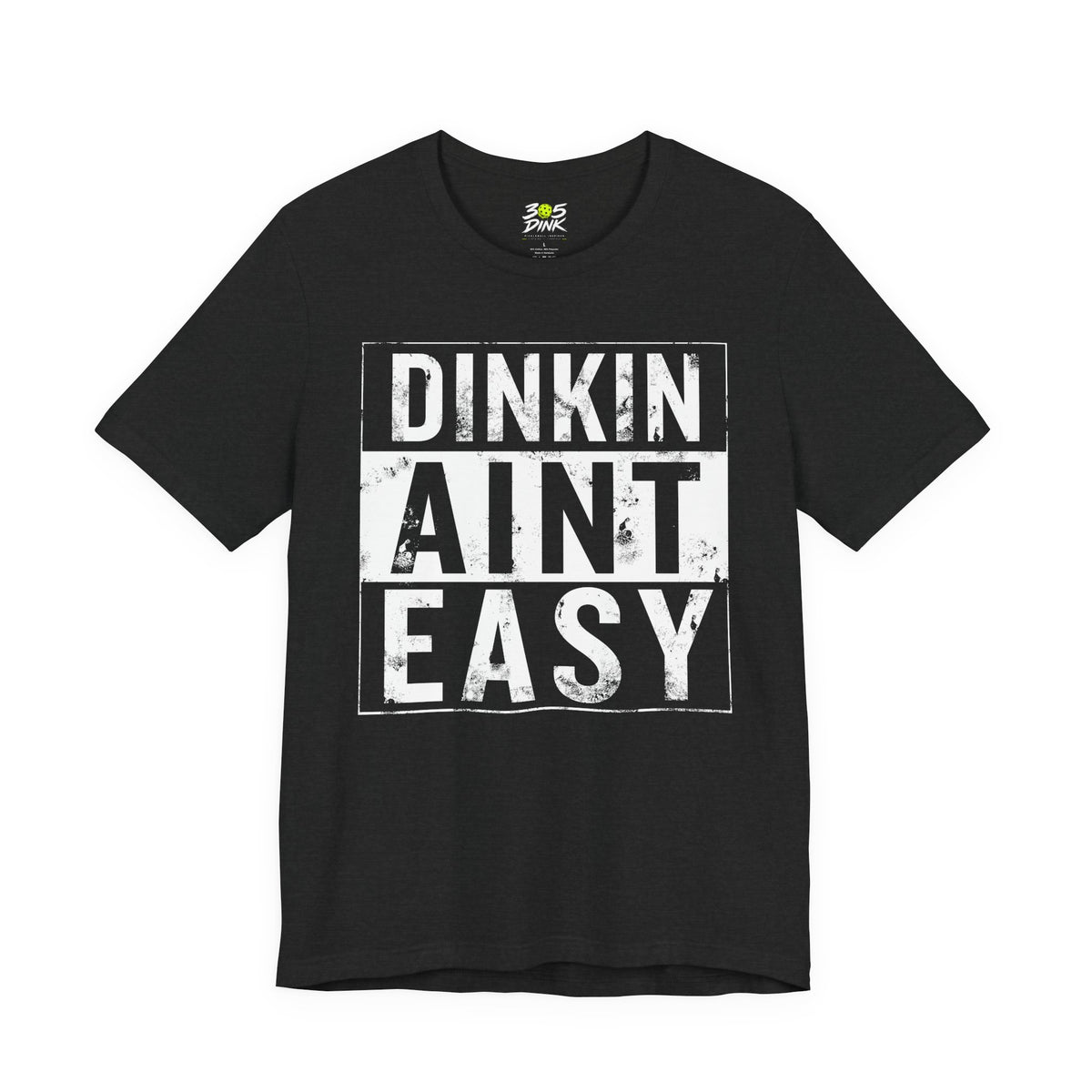 Dinkin Ain't Easy T