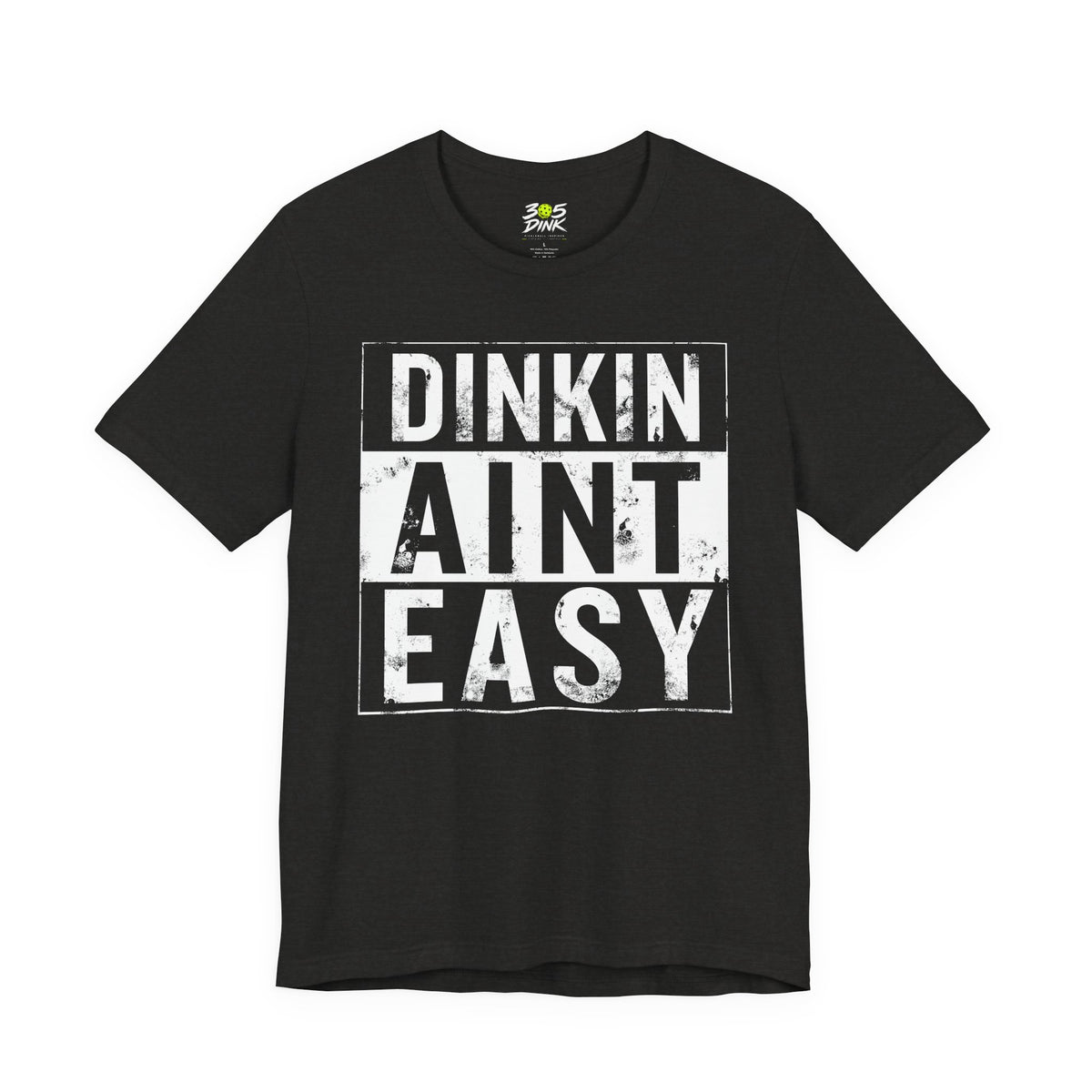 Dinkin Ain't Easy T